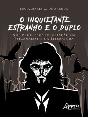 cover image of O Inquietante Estranho e o Duplo nos Processos de Criação na Psicanálise e na Literatura